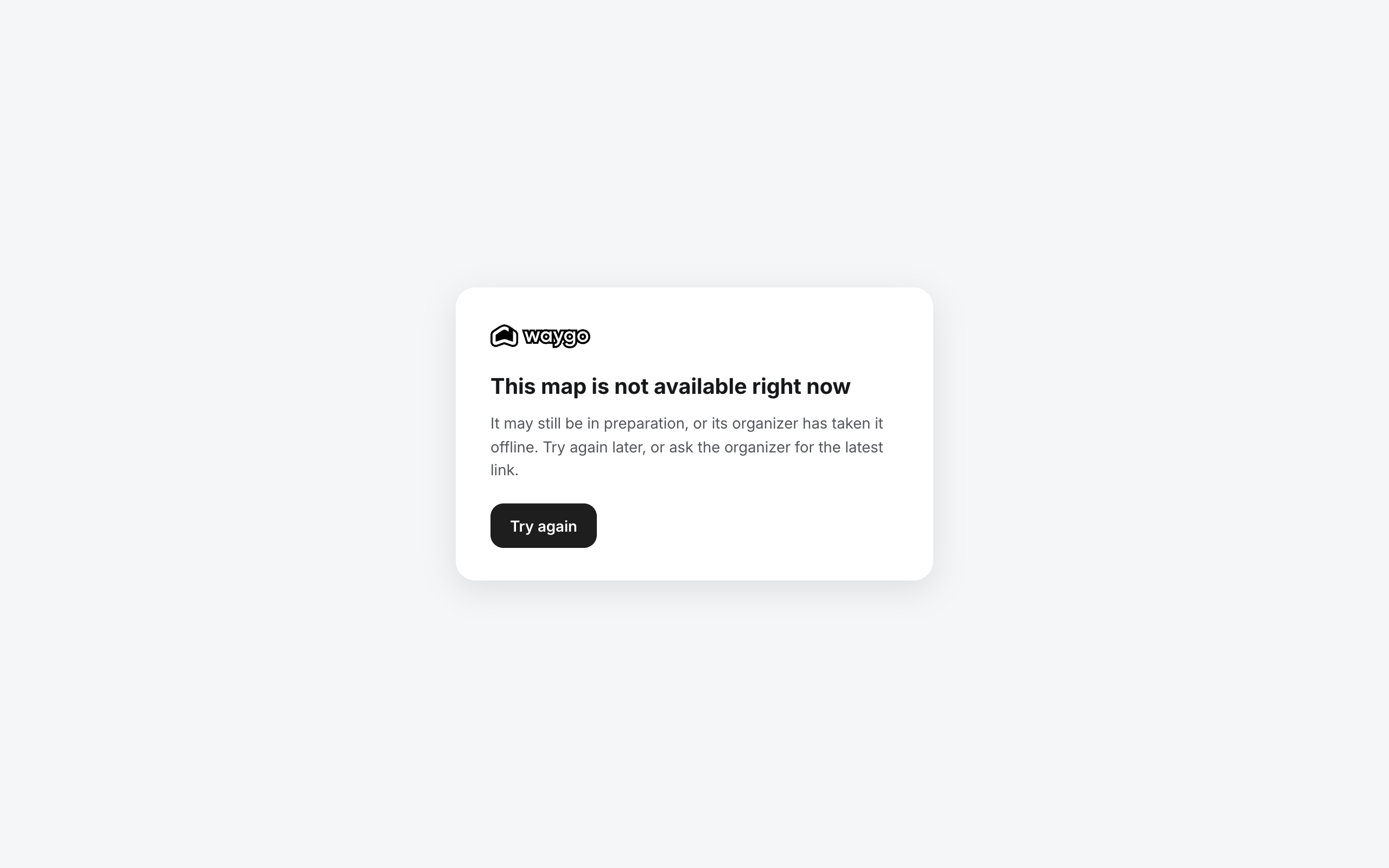 The public page for a map that is not available: the Waygo mark, the message that the map is not available right now, and a Try again button